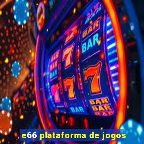 e66 plataforma de jogos